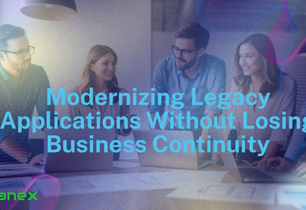 deltanex-blog Modernizing Legacy Applications Without Losing Business Continuity